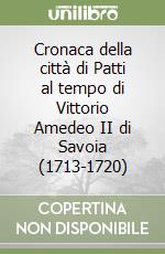 Cronaca della città di Patti al tempo di Vittorio Amedeo II di Savoia (1713-1720) libro