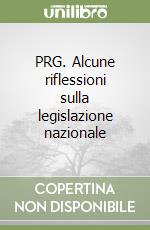 PRG. Alcune riflessioni sulla legislazione nazionale