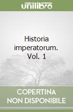 Historia imperatorum. Vol. 1 libro