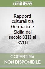 Rapporti culturali tra Germania e Sicilia dal secolo XIII al XVIII libro