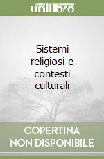 Sistemi religiosi e contesti culturali libro