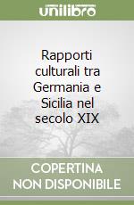 Rapporti culturali tra Germania e Sicilia nel secolo XIX libro