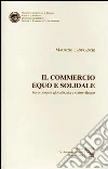 Il commercio equo e solidale tra economia globalizzata e sottosviluppo libro di Lanfranchi Maurizio