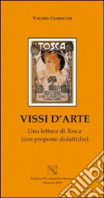 Vissi d'arte. Una lettura di Tosca. Con proposte didattiche libro