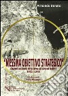Messina obiettivo strategico. Organizzazione difensiva ed eventi bellici 1940-1943 libro