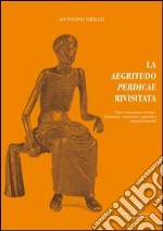 La aegrituto perdicae rivisitata. Testo criticamente riveduto, traduzione, commento e appendice esegetico-testuale. Testo latino a fronte libro