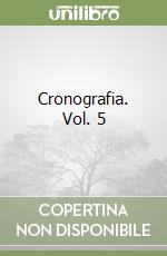 Cronografia. Vol. 5