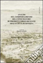 Analisi sul comportamento del consumatore di prodotti tipici siciliani nella città di Messina libro