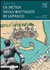 La Sicilia nella battaglia di Lepanto libro