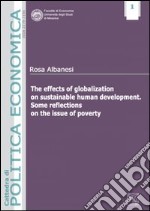 The effects of globalization on sustainable human development. Some reflections on the issue of poverty