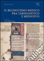 Il bilinguismo medico tra Tardoantico e Medioevo libro