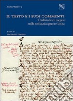 Il testo e i suoi commenti. Tradizione ed esegesi nella scolastica greca e latina libro