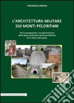 L'architettura militare sui monti Peloritani. Per la salvaguardia e la valorizzazione delle opere realizzate dal genio militare tra il XIX e il XX secolo
