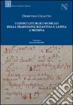 I codici liturgici musicali della tradizione bizantina e latina a Messina