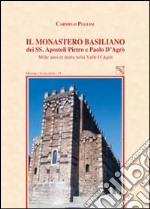 Il monastero basiliano dei SS. Apostoli Pietro e Paolo d'Agrò. Mille anni di storia nella valle d'Agrò libro