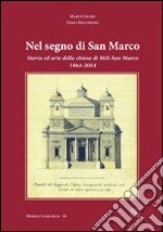 Nel segno di San Marco. La chiesa di Mili San Marco, storia ed arte, nel 150° della sua ricostruzione libro