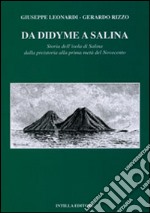 Da Didyme a Salina. Storia dell'isola di Salina dalla preistoria alla prima metà del Novecento