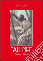 Ali mei. Ediz. italiane e inglese libro