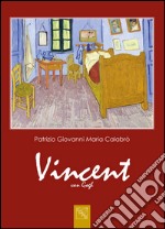 Vincent van Gogh. Ediz. illustrata libro