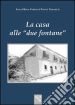 La casa alle «due fontane» libro