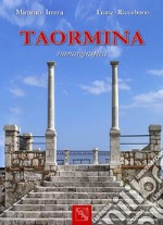 Taormina immaginifica. Ediz. italiana e inglese libro