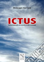 Ictus. Testimonianze nelle mie memorie (a volte romanzate) libro