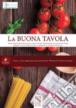 La buona tavola. Ricettario realizzato dall'«associazione temporanea tra onlus autismo» presso la «cittadella della speranza» di Nizza di Sicilia libro