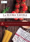 La buona tavola. Ricettario realizzato dall'«associazione temporanea tra onlus autismo» presso la «cittadella della speranza» di Nizza di Sicilia libro