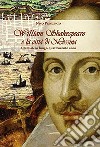 William Shakespeare e la città di Messina. Un mistero lungo quattrocento anni libro di Principato Nino