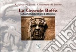 La grande beffa. La Real Cittadella 150 anni di abbandono libro