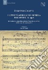 L'attività musicale in Messina dal XIX sec. al 1908. (Istruzione, concerti, società, accademie, circoli, altri maestri messinesi...) libro di Chiatto Demetrio