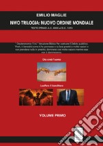 NWO?Trilogia del Nuovo Ordine Mondiale. Vol. 1: Testo Primo A.C. 4000 al D.C. 1810 libro