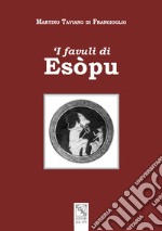 'I favuli di Esòpu. Ediz. illustrata libro