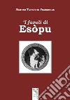 'I favuli di Esòpu. Ediz. illustrata libro