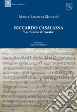 Riccardo Casalaina. «La musica ritrovata»