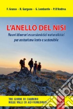 L'anello del Nisi. Nuovi itinerari escursionistici-naturalistici per un turismo lento e sostenibile. Ediz. illustrata libro