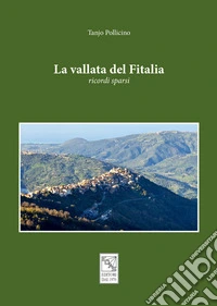 La vallata del Fitalia. Ricordi sparsi libro