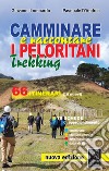 Camminare e raccontare i Peloritani. Trekking. 66 itinerari. Nuova ediz. libro