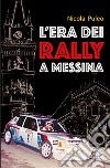 L'era dei Rally a Messina libro