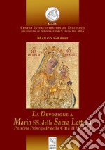 La devozione a Maria SS. della Sacra Lettera. Patrona Principale della Città di Messina libro