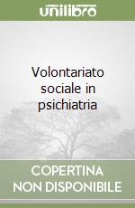 Volontariato sociale in psichiatria libro