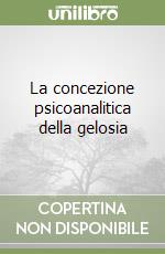 La concezione psicoanalitica della gelosia libro