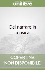 Del narrare in musica libro