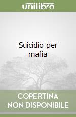 Suicidio per mafia