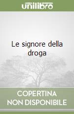 Le signore della droga libro