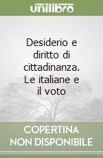 Desiderio e diritto di cittadinanza. Le italiane e il voto libro