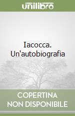 Iacocca. Un'autobiografia libro