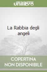 La Rabbia degli angeli libro