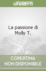 La passione di Molly T. libro usato