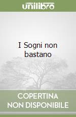 I Sogni non bastano libro